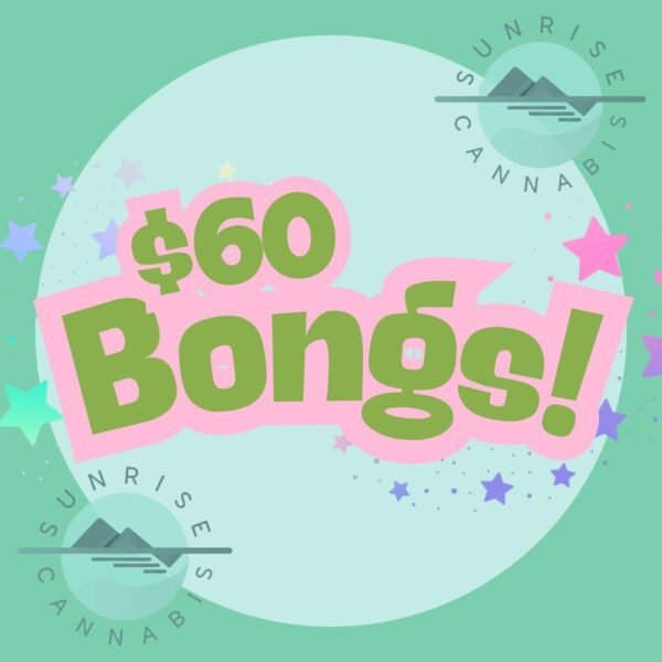 ZZ $60 BONG'S
